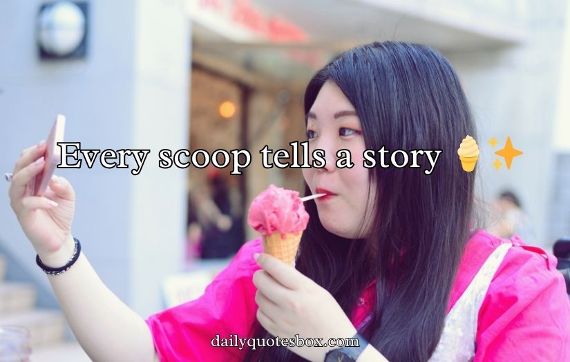 Sweet Ice Cream Captions