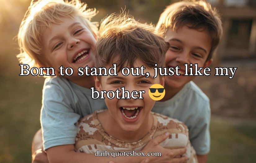 Brother’s Caption for Instagram