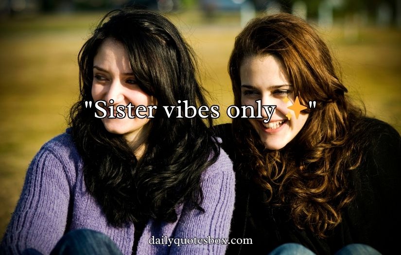 Sister's Caption for Instagram