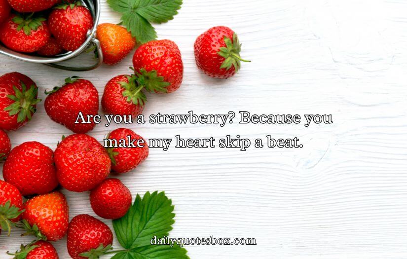 Strawberry Pick Up Lines