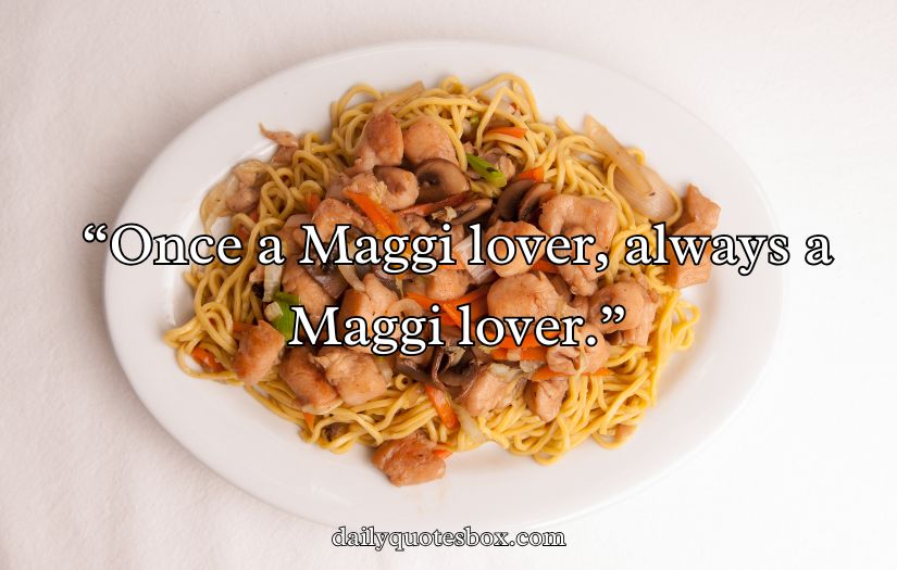 Maggi Captions For Instagram