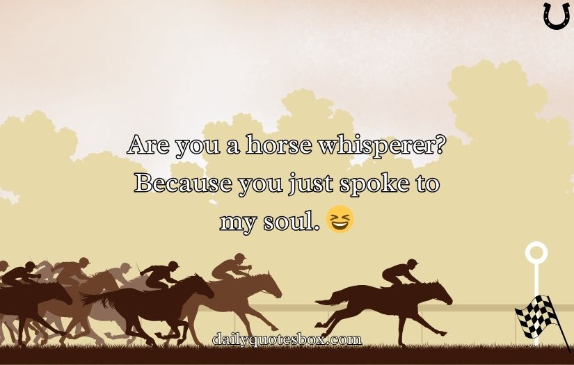 Horse Racing Pick Up Lines
