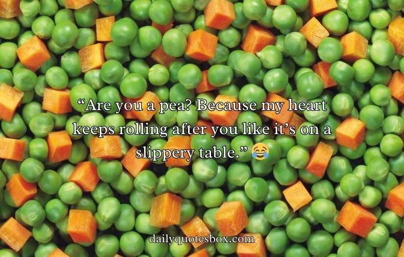 Pea Pickup Lines