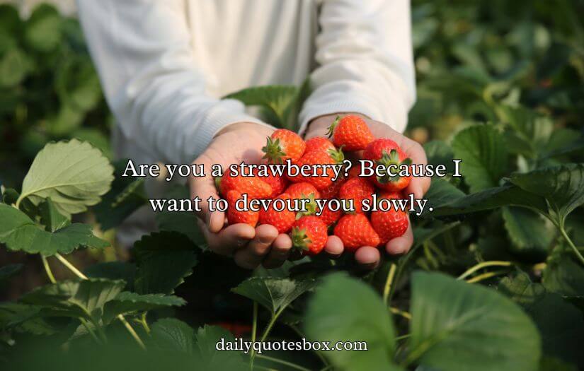 Strawberry Pick Up Lines