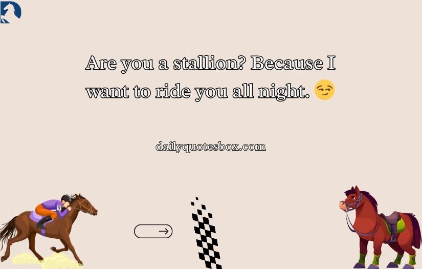 Horse Racing Pick Up Lines