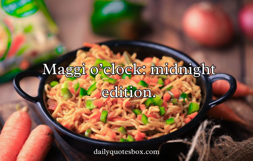 Maggi Captions For Instagram