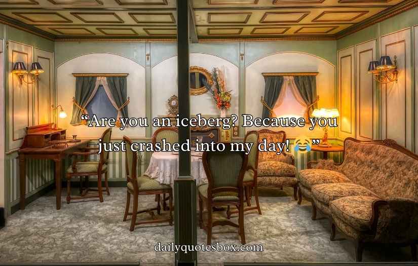 Titanic Pick Up Lines