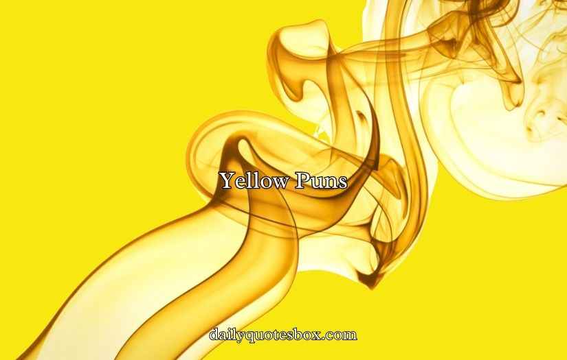 Yellow Puns Yellow Puns